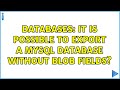 Databases: It is possible to export a MySQL database without BLOB fields?