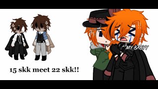 []• 15!Soukoku meet 22/present!Soukoku! •[]•READ DESC•[]skk[]Bsd x Gacha[]