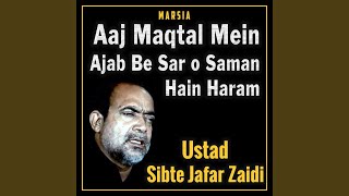 Aaj Maqtal Mein Ajab Be Sar o Saman Hain Haram