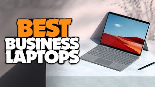 TOP 6: BEST Business Laptops in 2021 - Budget Friendly, Lightweight & Portable