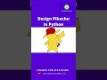 How to draw Pikachu using Python | Digital drawing using Python | The Stylish Coder