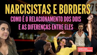 NARCISISTAS E BORDERLINES: As diferenças entre eles e como seria um relacionamento dos dois