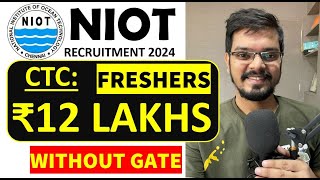 NIOT Recruitment 2024| Freshers | WITHOUT GATE 🔥 | CTC : 12 LPA | Permanent Job | Latest Jobs 2024