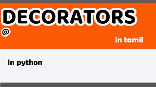python in tamil | decorators in python | dynamically alter the functionality of a function |wrappers