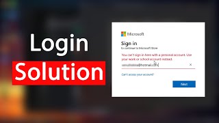 [Solved] You can't sign in here with a personal account. Use your work or school account instead