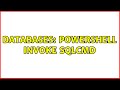 Databases: Powershell invoke sqlcmd (2 Solutions!!)