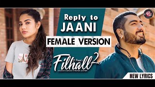 Reply to Filhaal 2 | Mohabbat | New Lyrics | Female Version | Akshay Kumar | BPraak | Jaani