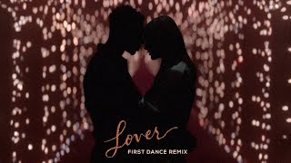 Taylor Swift - Lover (First Dance Remix)