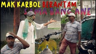 MAK KARBOL BERANTAM SAMA BANG ANE!!! #karbolgilak #karbol