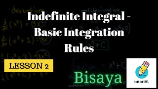 Indefinite Integral - Basic Integration Rules Bisaya Tutorial