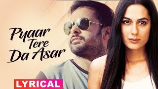 Pyaar Tere Da Asar (Lyrical) | Amrit Maghera | Amrinder Gill | Prabh Gill | Latest Songs 2019