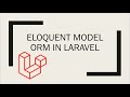 Eloquent Model (ORM) in Laravel (Urdu/Hindi)