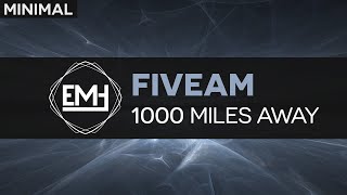 [Minimal Techno] FiveAm - 1000 Miles Away (Free Download)