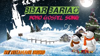 Bibar Bariao - Nitamoni Boro / Bodo Gospel Song