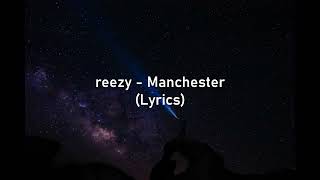 reezy - Manchester (Lyrics)