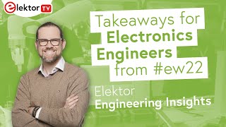 Elektor Engineering Insights #8 - #ew22 - Embedded World 2022 Trade Show Special