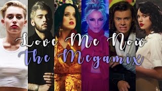 LOVE ME NOW | The Megamix ft. Lady Gaga, Katy Perry, Justin Bieber, One Direction, Bebe Rexha