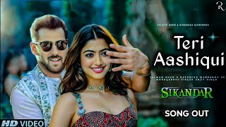 Sikandar Song - Teri Aashiqui | Salman Khan | Rashmika Mandana | Salman Khan Song | Sikandar Trailer