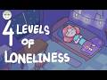 4 Level of Loneliness a Human Could Experience