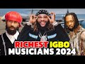 Top Richest Igbo Musicians 2024 & Their Networth