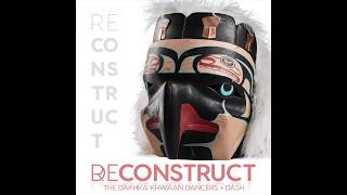 Deconstruct/Reconstruct (DASH Remixes) Complete Album