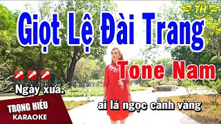 karaoke Giọt Lệ Đài Trang Tone Nam Nhac Sống | Trọng Hiếu