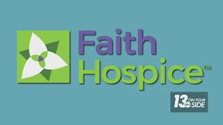 Faith Hospice provides end-of-life care for patients and bereavement care for their loved ones