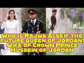 Who is Rajwa Alseif the future queen of Jordan! Wife of Crown Prince Hussein of Jordan