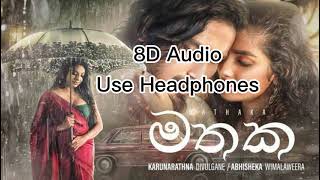 (8D AUDIO)Mathaka - Karunarathna Divulgane/Abhisheka Wimalaweera