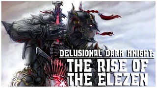 The Delusional Dark Knight And The Rise Of The Elezen | Final Fantasy XIV