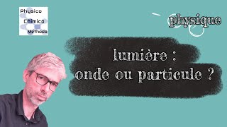 Dualité onde particule : explications en 2 minutes avec la lumière !