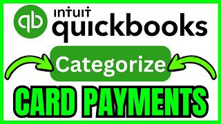 How To CATEGORIZE Credit Card Payments In QuickBooks Online (QUICK & EASY) 2026