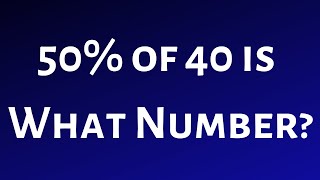 50% of 40 is What Number?