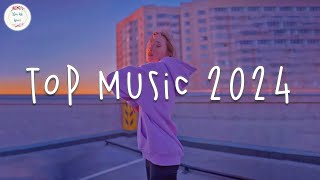 Top music 2024 🌈 Tiktok trending songs 2024 ~ Best songs 2024 playlist