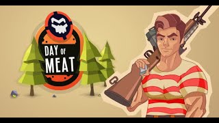 Day of Meat (Gameplay Walkthrough)