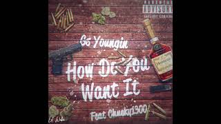 GS Youngin x Chucky1300 - How do you want it