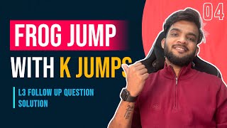 DP 4. Frog Jump with K Distance | Lecture 3 Follow Up Question