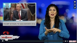 Trump intends to sign border deal (ASL - 2.13.19)