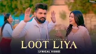 KHASA AALA CHAHAR : LOOT LIYA ( OFFICIAL VIDEO) | Sweta Chauhan | New Haryanvi song 2021