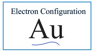 Au  Electron Configuration (Gold)