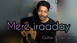 Iraaday Cover Song | Unplugged | Guitar Cover Song