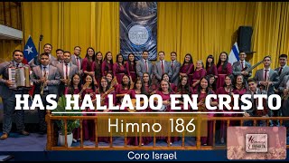 Has hallado en Cristo (himno 186) | Coro Israel | Himnos, un canto a su grandeza | 4K