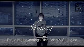 FEEL | Shinang | These Nights :88rings,Rich Brian \u0026 Chung ha |