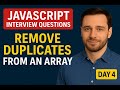 Remove Duplicates from an Array in JavaScript | JavaScript Interview Series - Day 4