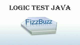 How To Complete The FizzBuzz Test In Java