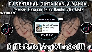 DJ SENTUHAN CINTA MANJA MANJA || DJ PEMBERI HARAPAN PALSU VIRAL TIKTOK TERBARU 2025