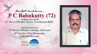 Mr. P C Babukutty (72) | Funeral Service | Oyar Visuals