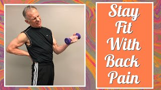 How to Stay Fit With Back Pain - 9 Ex. & 3 Rules