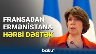 Ketrin Kolonna: Fransa Ermənistana hərbi texnika verəcək