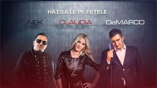 Nek, Claudia si DeMarco - Hai sa le pe fetele [Videoclip]